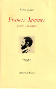 Francis Jammes  Sa vie, son oeuvre ( 1868-1938 ). 