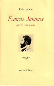 Francis Jammes Sa vie, son oeuvre ( 1868-1938 ). . Mallet ( Robert )