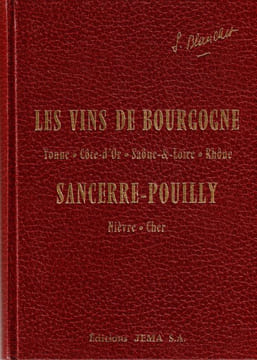 Les vins de Bourgogne - Yonne - Côte d'Or - Saône et Loire - Rhône Sancerre - Pouilly - Nièvre - Cher . . Blanchet Suzanne