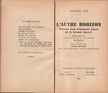 LAUTRE HORIZON. «Histoire dun Volontaire suisse de la Grande Guerre». Préfaces du Colonel Wildbolz et du Colonel divisionnaire Sonderegger.