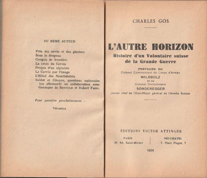 LAUTRE HORIZON. «Histoire dun Volontaire suisse de la Grande Guerre». Préfaces du Colonel Wildbolz et du Colonel divisionnaire Sonderegger. . GOS ...