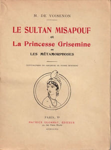 Le sultan Misapouf et la Princesse Grisemine ou Les Métamorphoses Illustrations en couleurs de Pierre Rousseau. 