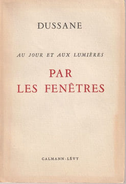 Au jour et aux lumières Par les fenêtres Tome II . Dussane