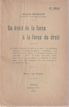 Du droit de la force à la force du droit.. Milhaud Edgard