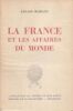 La France et les affaires du Monde.. Milhaud Edgard 