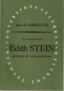 La conversation d'Edith Stein patronne de l'existentialisme. . Fabrègues (Jean de)