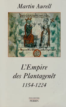 L'empire des Platagenêt 1154-1224. Aurell Martin