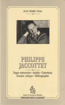 Philippe Jaccottet. Pages retrouvées - Inédits - Entretiens - Dossier critique - Bibliographie. . Vidal (Jean-Pierre)