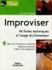 Improviser 96 Fiches techniques &agrave; l'usage du formateur.. Ta&iuml;eb Mich&egrave;le 