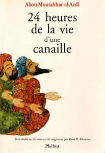 24 heures de la vie d'une canaille Texte établi sur les manuscrits originaux par René Khawam.