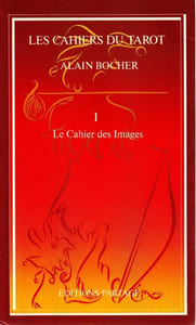 LES CAHIERS DU TAROT. TOME 1. LE CAHIER DES IMAGES.