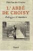 L' Abbé De Choisy. Androgyne et Mandarin.. Van Der Cruysse  (Dirk )