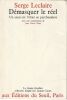 D&eacute;masquer le R&eacute;el . Un essai sur l'objet en psychanalyse. Leclaire Serge - Nasio David 