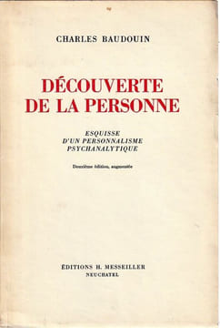 La découverte de la Personne - Esquisse d'un personnalisme psychanalytique.. Baudouin Charles 