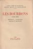 Les Bourbons (1518-1830) Hérédités - Pathologie . Amours et grandeurs.. Maricourt ( Baron André de) - Bertrandfosse ( Maurice de) 