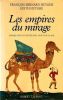 Les empires du mirage - Hommes, Dieux et Mythes sur la route de la soie. . Huyghe François-Bernard - Huyghe Édith. 