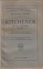 Kitchener et la guerre (1914-1916)  Préfaces de Raymond Poincaré, du Maréchal Joffre et du Maréchal Haig. . Arthur (George Sir)