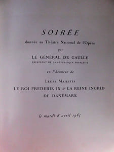 Programme de la Soirée donnée au théâtre National de l'Opéra par Le Général De Gaulle Président de La République en l'honneur de Leurs Majestés Le Roi Frédérik IX & La Reine Ingrid de Danemark le mardi 6 avril 1965.