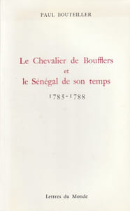 Le chevalier de Boufflers et le Sénégal de son temps 1785-1788