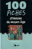 100 fiches d'histoire du Moyen &acirc;ge. . Muzelle St&eacute;phane
