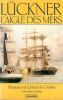 L&uuml;ckner  L'Aigle des mers . Gmeline Patrick de - Sinclair Jos&eacute;phine . 