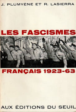 Les Fascismes Français 1923-1963.. Plumyène J. et Lasierra R.