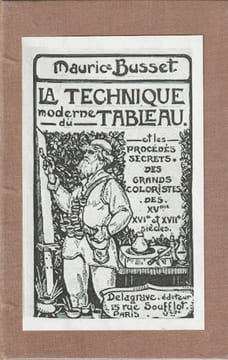 La Technique moderne du tableau et les procédés secrets des grands coloristes des XVe , VIe et XVIIe siècles recueillis et restitués par un homme du ...
