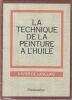 La Technique de la Peinture &agrave; l'Huile. Histoire du Proc&eacute;d&eacute; &agrave; l'huile de Van Eyck &agrave; nos jours. El&eacute;ments, recettes et manipulations. Pratique du m&eacute;tier. ...