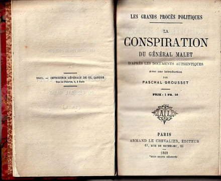 La conspiration du Général Malet d'après les documents authentiques. . Grousset Paschal