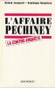 L'affaire Pechiney. La contre-enqu&ecirc;te.. Jacquard Roland  - Naspl&egrave;zes (Dominique)