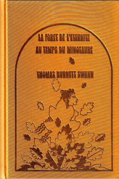 La forêt de l'éternité - Au temps du minotaure.. Swann Thomas Burnett  [Claude Lacroix]