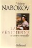 La V&eacute;nitienne et autres nouvelles . Pr&eacute;c&eacute;d&eacute; de Le rire et les r&ecirc;ves ET DE Bois laqu&eacute;. . Nabokov (Vladimir).