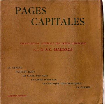 Pages Capitales La genèse - Ruth et Booz - Le livre des rois - Le livre d'Esther - Le cantique des Cantique - La Djanna. . MARDRUS J.-C.