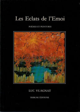 LES ÉCLATS DE LÉMOI. Poèmes illustrés par 25 tableaux de lauteur. . Vuagnat Luc