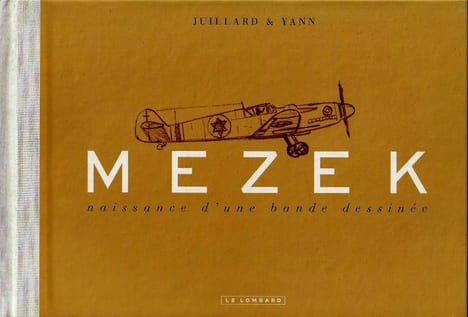 Mezek - Carnets de croquis (luxe) - Naissance d'une bande dessinée (SIGNE SPECIAL) . Juillard & Yann