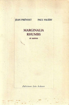 MARGINALIA RHUMBS et autres. Édition établie, présentée et annotée par Michel Jarrety.. VALERY, PAUL - PREVOST, JEAN