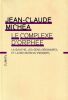 Le complexe d'Orph&eacute;e  La gauche, les gens ordinaires et la religion du progr&egrave;s. . Mich&eacute;a Jean-Claude 