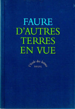 D'autres terres en vue (texte intégral). . Faure (Elie)