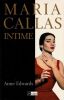 Maria Callas intime.. Edwards Anne. 