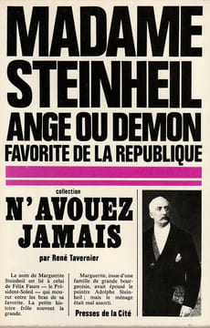 Madame Steinheil ange ou démon  Favorite de la République.. Tavernier René. 