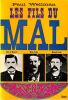 Les fils du mal L'invisible empire des hommes sans &acirc;me qui pendant une g&eacute;n&eacute;ration ont maintenus sur la nation le r&egrave;gne de la terreur.. Wellman (Paul). ...