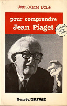 Pour comprendre Jean Piaget. . Dolle Jean-Marie.