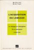 L'aquisition du langage. Le langage en &eacute;mergence de la naissance &agrave; trois ans. . Kail Mich&egrave;le, Fayol Michel. 