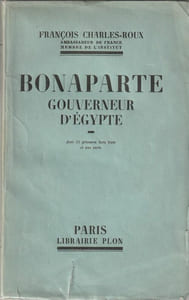 Bonaparte Gouverneur d'Egypte. Avec 25 gravures hors texte et une carte.