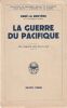 La guerre du Pacifique. Avec vingt-trois cartes dans le texte. . La Bruy&egrave;re (Ren&eacute;)