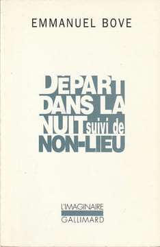 Départ dans la nuit suivi de Non-Lieu. . Bove Emmanuel