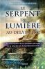 Le serpent de lumi&egrave;re. Le mouvement de la Kundalini terrestre et la mont&eacute;e de la lumi&egrave;re f&eacute;minine. . Melchizedek Drunvalo