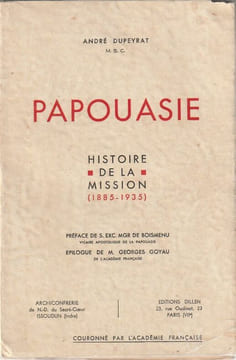Papouasie. Histoire de la Mission (1885-1935).. Dupetrat André