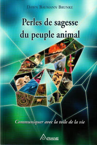 Perles de sagesse du peuple animal.  Communiquer avec la toile de la vie. 