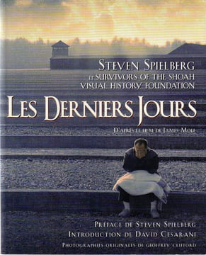 Les derniers jours. . Spielberg (Steven) - Cesarani David - Clifford Geoffrey.